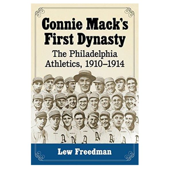 Connie Mack's First Dynasty: Philadelphia A's 1910-14