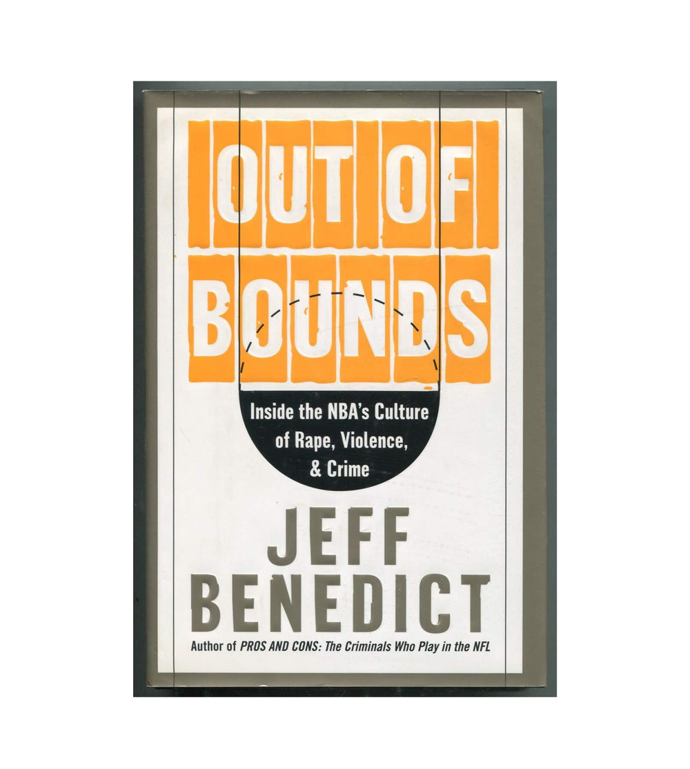 Out of Bounds--Inside the NBA'S Culture of Rape, Violence & Crime