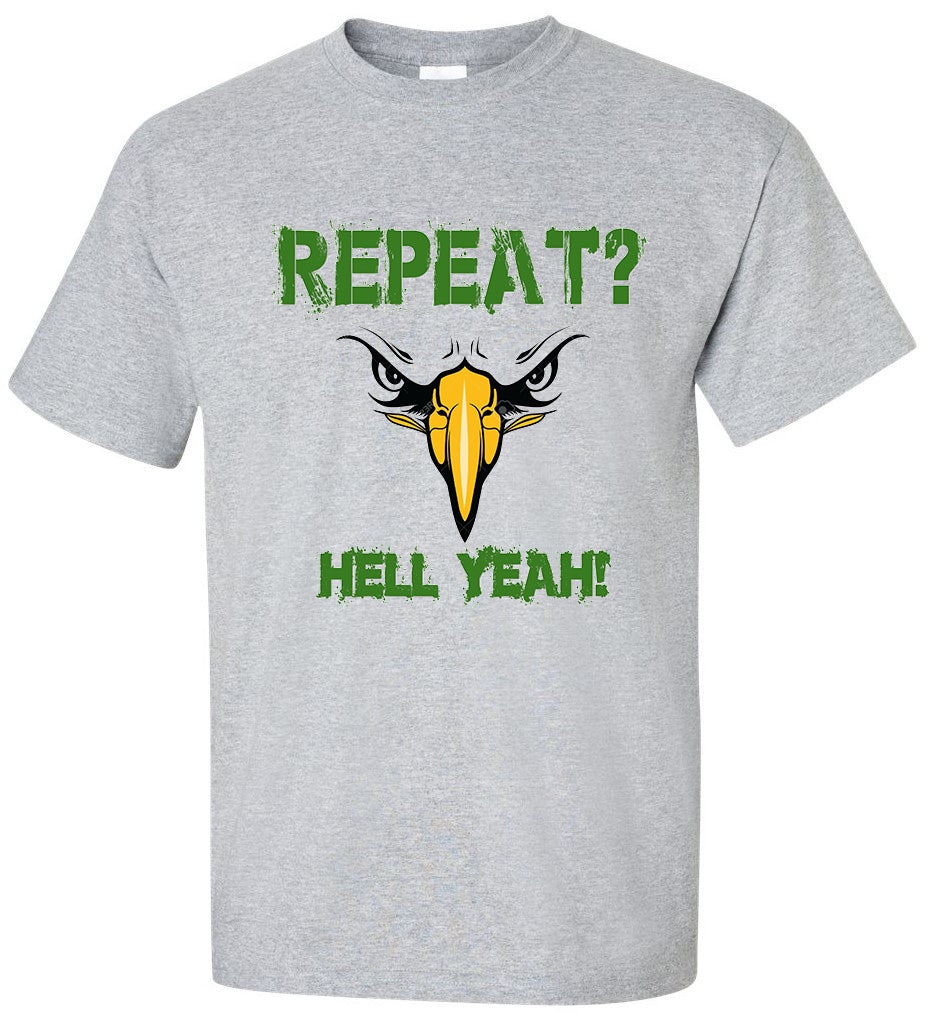 NEW!  Eagles Repeat??  Hell Yeah!  Tee