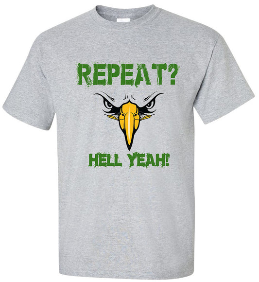 NEW!  Eagles Repeat??  Hell Yeah!  Tee