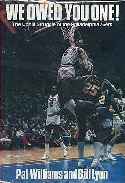 We Owed You One--The Uphill Struggle of The Philadelphia 76ers